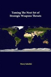 bokomslag Taming the Next Set of Strategic Weapons Threats