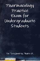 Pharmacology Practice Exam for Undergraduate Students