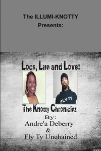 bokomslag Locs, Life and Love: the Knotty Chroniclez - by - Andrea Deberry & Fly Ty Unchained
