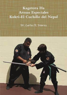 bokomslag Kagetora Ha Armas Especiales Kukri-El Cuchillo Del Nepal