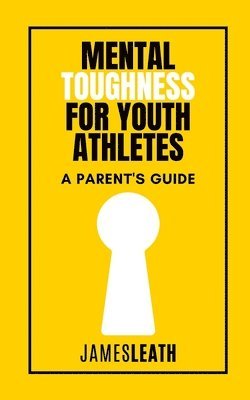 Mental Toughness for Youth Athletes 1