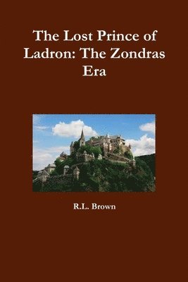 bokomslag Lost Prince of Ladron: the Zondras Era