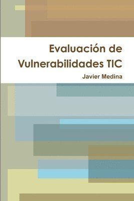 Javier Medina - Evaluacion De Vulnerabilidades Tic, Häftad