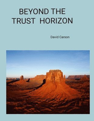 David Carson - Beyond the Trust Horizon, Häftad