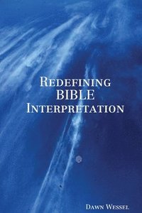 bokomslag Redefining BIBLE Interpretation