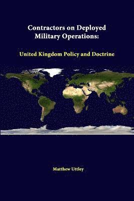 Matthew Uttley, Strategic Studies Institute - Contractors on Deployed Military Operations: United Kingdom Policy and Doctrine, Häftad
