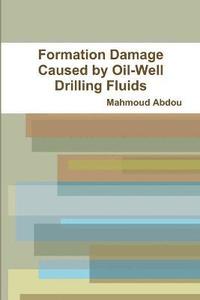 bokomslag Formation Damage Caused by Oil-Well Drilling Fluids