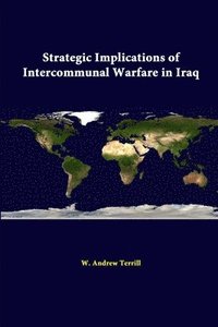 bokomslag Strategic Implications of Intercommunal Warfare in Iraq