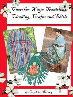 bokomslag Cherokee Ways, Traditions, Clothing, Crafts and Skills