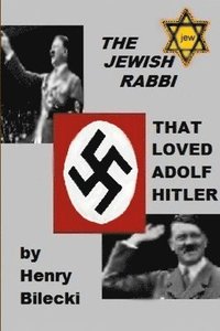 bokomslag The Jewish Rabbi That Loved Adolf Hitler