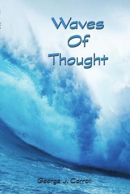 George J Carroll, George J. Carroll - Waves of Thought, Häftad