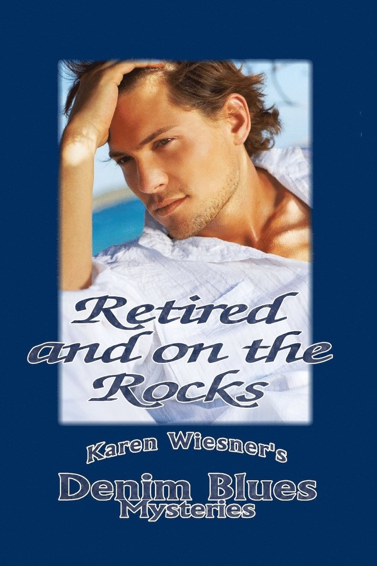 Retired and on the Rocks, Book 1: Denim Blues Mysteries