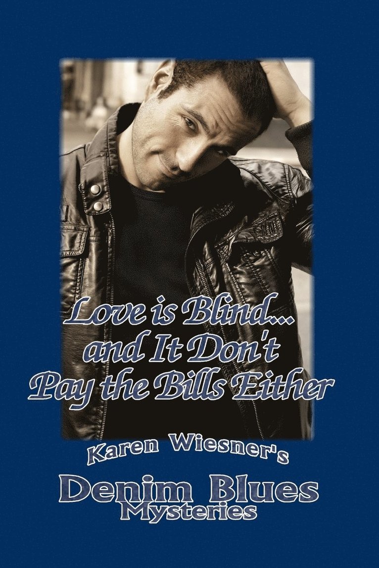 Love is Blind...and it Don't Pay the Bills Either, Book 2: Denim Blues Mysteries