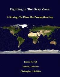 bokomslag Fighting in the Gray Zone: A Strategy to Close the Preemption Gap