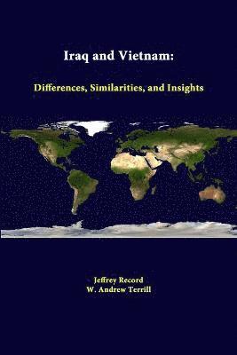 Jeffrey Record, W. Andrew Terrill, Strategic Studies Institute - Iraq and Vietnam: Differences, Similarities, and Insights, Häftad