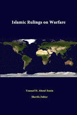 Youssef H. Aboul-Enein, Sherifa Zuhur, Strategic Studies Institute - Islamic Rulings on Warfare, Häftad