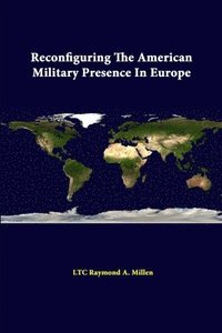 bokomslag Reconfiguring the American Military Presence in Europe