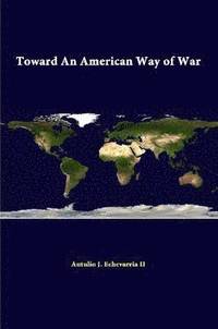 bokomslag Toward an American Way of War