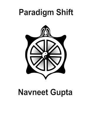 Navneet Gupta - Paradigm Shift, Häftad