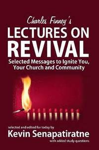 bokomslag Charles Finney's Lectures on Revival: Selected Messages to Ignite You, Your Church and Community