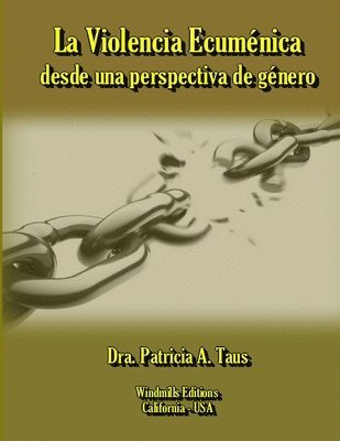 Dra. Patricia A. Taus, Dra Patricia a. Taus - Violencia Ecumenica Desde UNA Perspectiva De Genero, Häftad