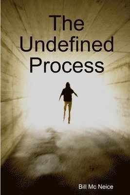The Undefined Process 1