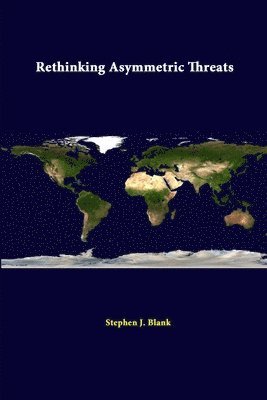 Rethinking Asymmetric Threats 1