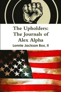 bokomslag Upholders: the Journals of Alex Alpha