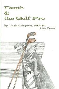 bokomslag Death & the Golf Pro by Jack Clayton, P.G.A.