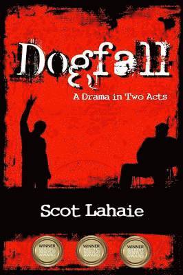 Dogfall: A Drama in Two Acts 1