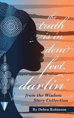 Truth is in Dem Feet, Darlin'