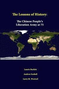 bokomslag The Lessons of History: the Chinese People's Liberation Army at 75