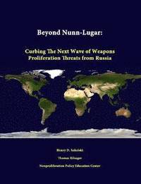 bokomslag Beyond Nunn-Lugar: Curbing the Next Wave of Weapons Proliferation Threats from Russia