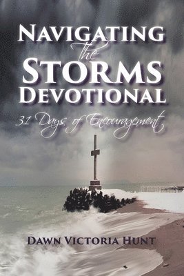 Navigating the Storms Devotional: 31 Days of Encouragement 1