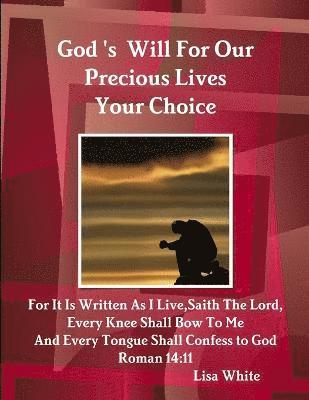 God's Will For Our Precious Lives Your Choice 1