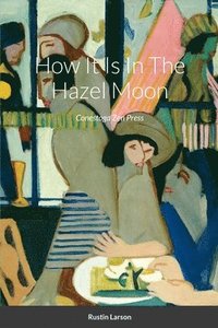bokomslag How It Is In The Hazel Moon