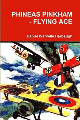 Phineas Pinkham - Flying Ace