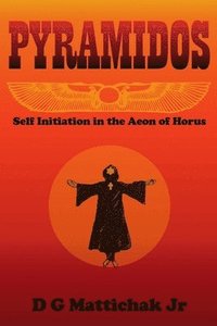 bokomslag Pyramidos- Self Initiation in the Aeon of Horus