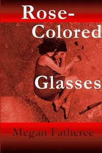 bokomslag Rose-Colored Glasses