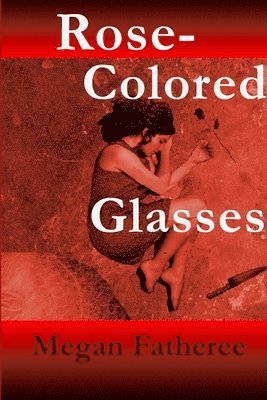 Rose-Colored Glasses 1