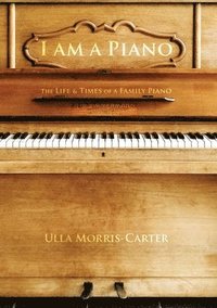 bokomslag I am A Piano
