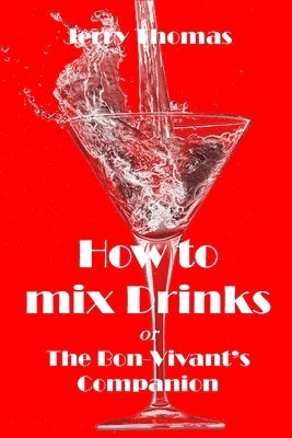Jerry Thomas - How to mix Drinks, Häftad
