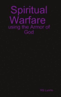 Spiritual Warfare : Using the Armor of God 1