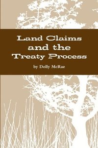 bokomslag Land Claims and the Treaty Process