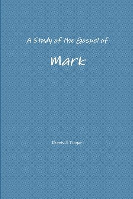 Dennis Dinger - Study of the Gospel of Mark, Häftad