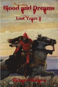 bokomslag Blood and Dreams: Lost Years II