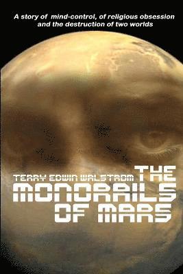 Terry Walstrom - Monorails of Mars, Häftad