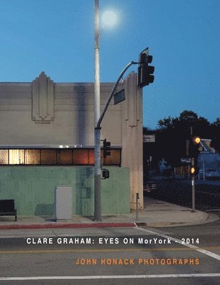 bokomslag Eyes on Moryork - 2014 John Honack Photographs