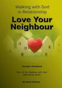 bokomslag Walking with God in Relationship - Love Your Neighbour