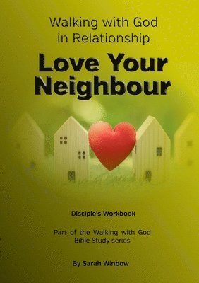 bokomslag Walking with God in Relationship - Love Your Neighbour